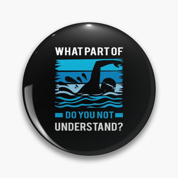 Item preview, What Part of Swimming Do You Not Understand designed and sold by mybegoniatee.