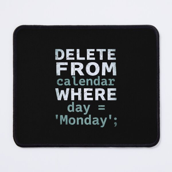 Item preview, Delete From Calendar Where Day Equals Monday Funny SQL Code designed and sold by Fenay Designs.