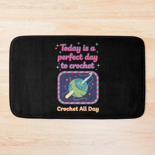 Item preview, Today Is A Perfect Day To Crochet All Day designed and sold by LuminOrb.