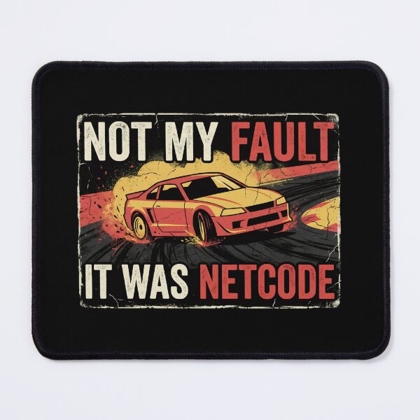 Item preview, Not My Fault It Was Netcode Funny Sim Racing Gamer designed and sold by Fenay Designs.