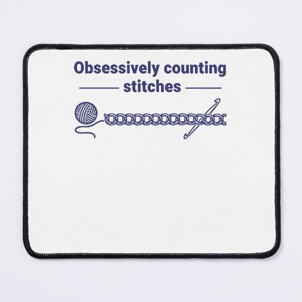 Item preview, Obsessively Counting Stitches Funny Crochet Lover designed and sold by LuminOrb.