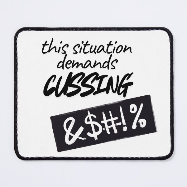 Item preview, This situation demands cussing designed and sold by sierralimawisky.
