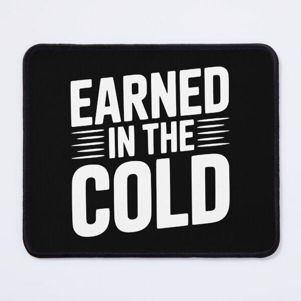 Item preview, Earned in the Cold designed and sold by Frank Ring.
