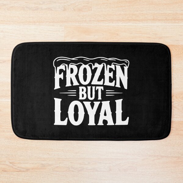 Item preview, Frozen but Loyal designed and sold by Frank Ring.