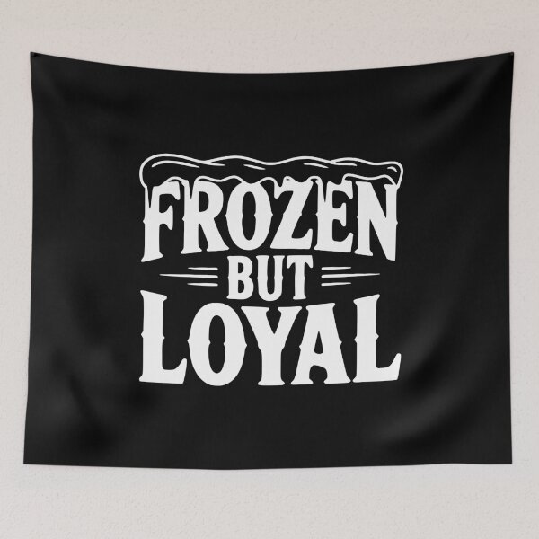 Item preview, Frozen but Loyal designed and sold by Frank Ring.