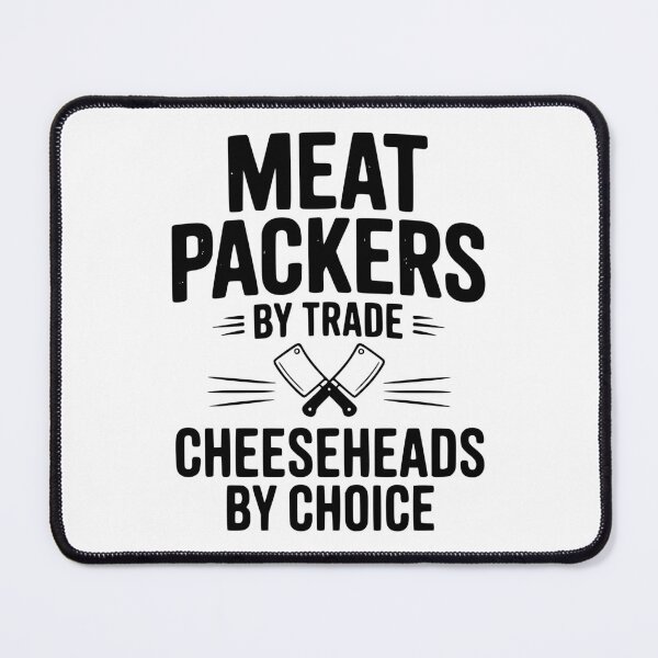 Item preview, Meat Packers by Trade Cheeseheads by Choice designed and sold by Frank Ring.