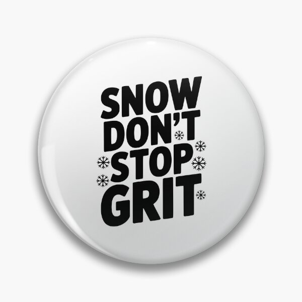 Item preview, Snow Don’t Stop Grit designed and sold by Frank Ring.