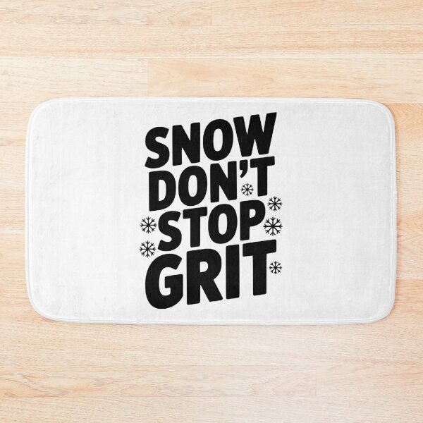 Item preview, Snow Don’t Stop Grit designed and sold by Frank Ring.