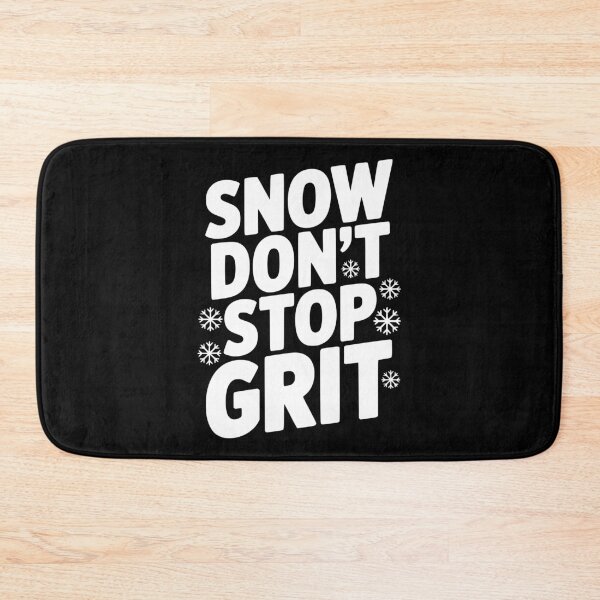 Item preview, Snow Don’t Stop Grit designed and sold by Frank Ring.