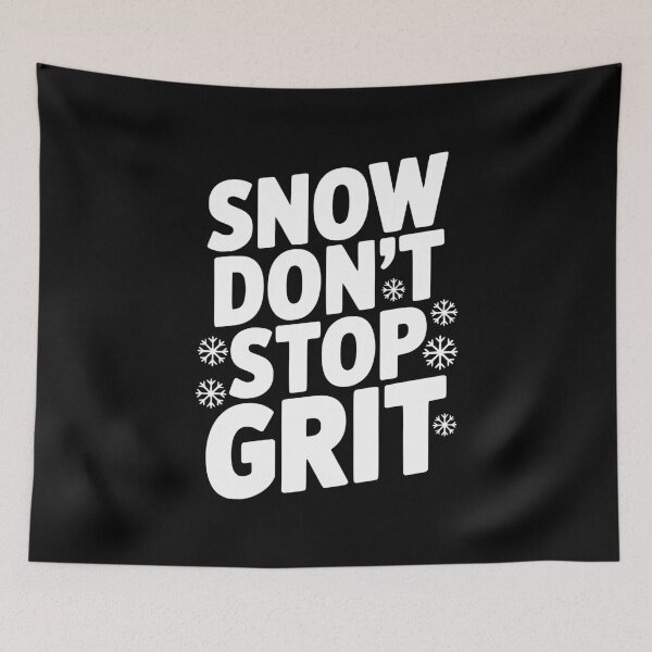 Item preview, Snow Don’t Stop Grit designed and sold by Frank Ring.
