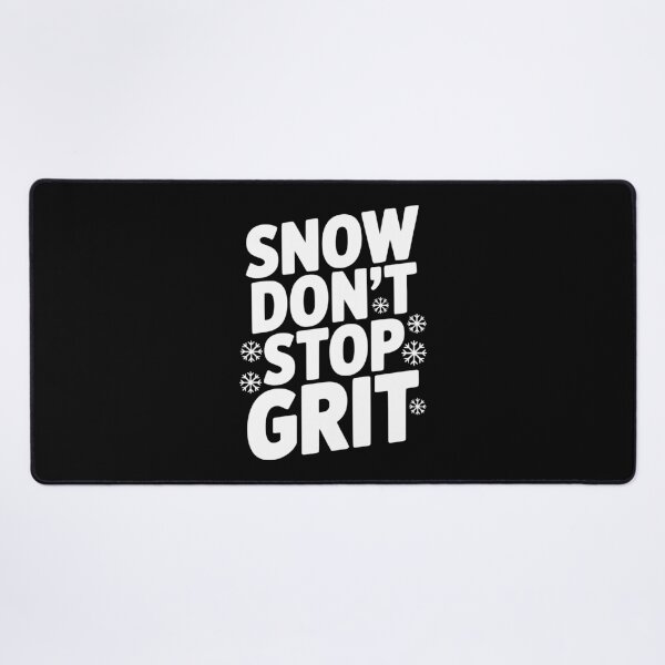 Item preview, Snow Don’t Stop Grit designed and sold by Frank Ring.
