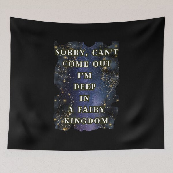 Item preview, Sorry Can't Come Out I'm Deep In A Fairy Kingdom, Fantasy Book Lover, Magical World designed and sold by DarkRomanceMom.