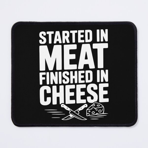 Item preview, Started in Meat Finished in Cheese designed and sold by Frank Ring.