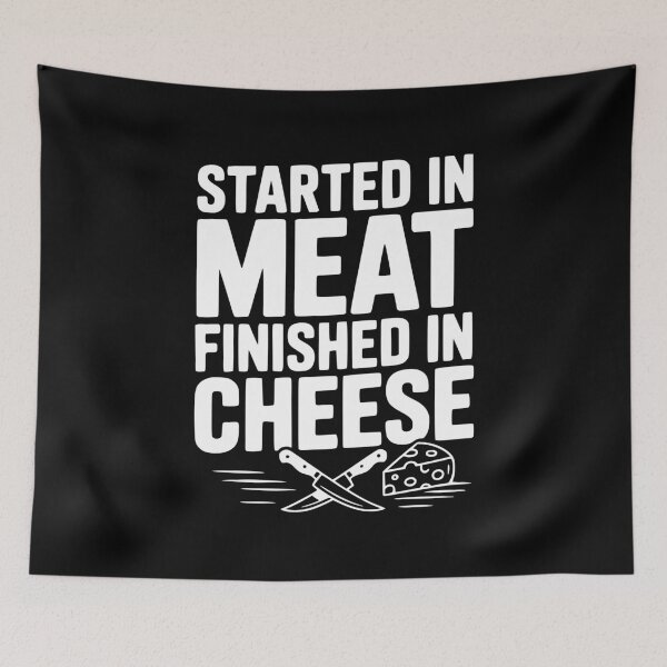 Item preview, Started in Meat Finished in Cheese designed and sold by Frank Ring.