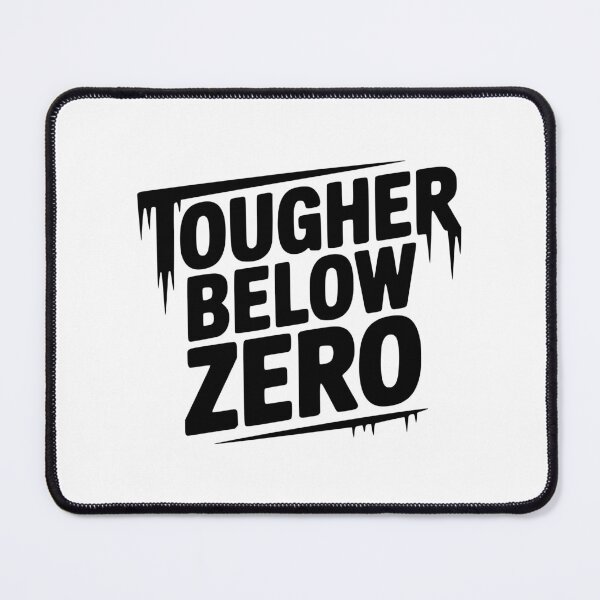 Item preview, Tougher Below Zero designed and sold by Frank Ring.