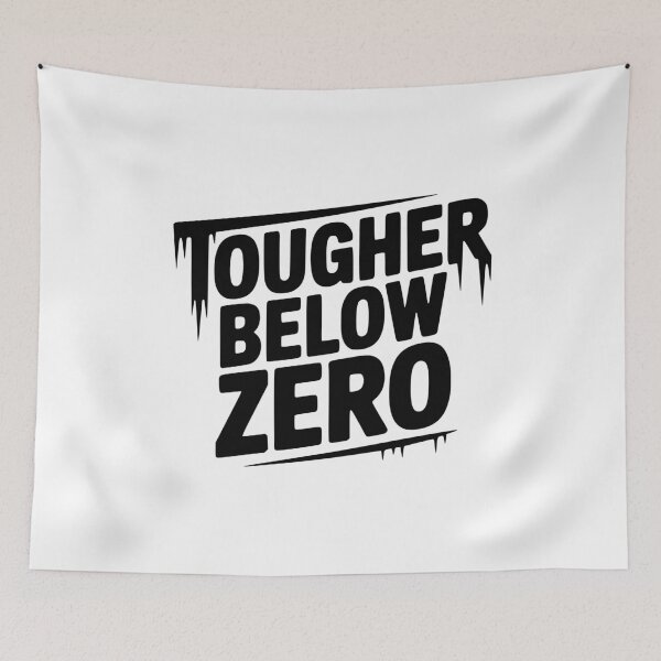 Item preview, Tougher Below Zero designed and sold by Frank Ring.