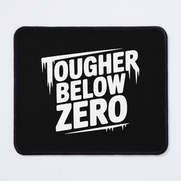 Item preview, Tougher Below Zero designed and sold by Frank Ring.