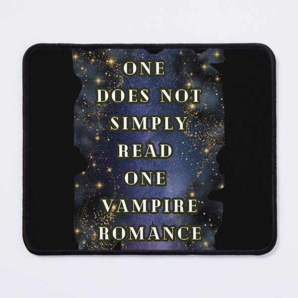 Item preview, One Does Not Simply Read One Vampire Romance Book, Book Lover Dark Fantasy designed and sold by DarkRomanceMom.