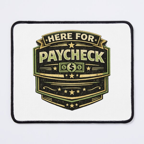 Item preview, Here for the Paycheck Funny Work Humor Retro Badge Design designed and sold by Purdiole-art.
