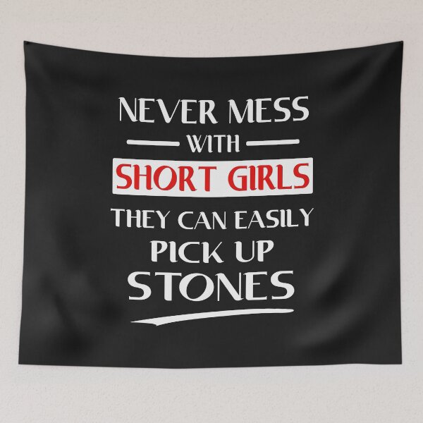 Item preview, Never Mess With Short Girls They Can Easily Pick Up Stones designed and sold by karmastore.