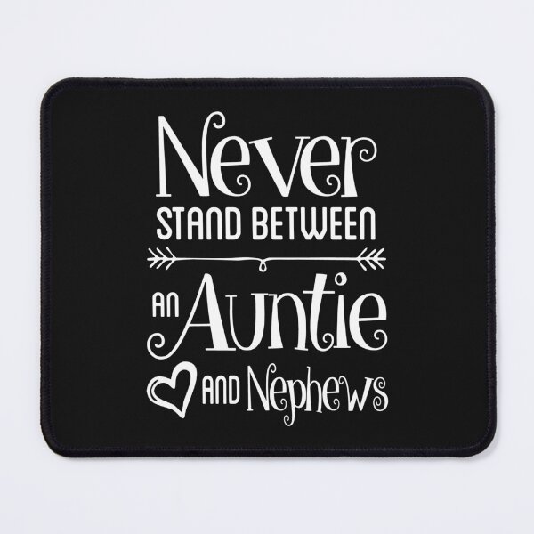 Item preview, Never Stand Between An Auntie And Nephews designed and sold by karmastore.