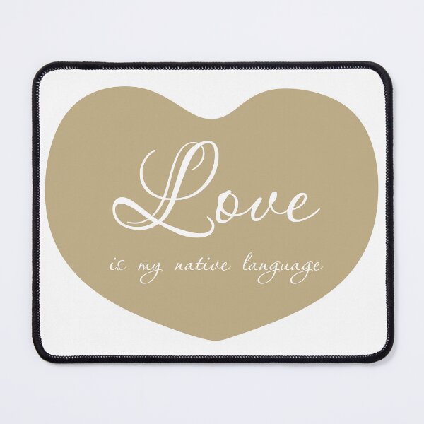 Item preview, Love is my native language, Unique designed and sold by villacreativa.
