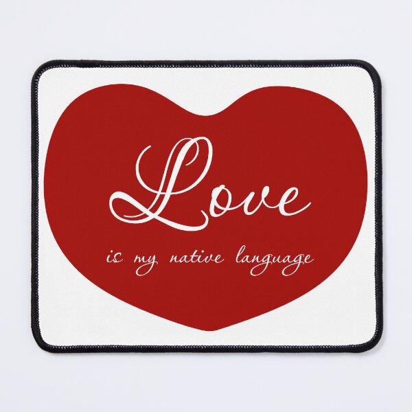 Item preview, Love is my native language, Unique designed and sold by villacreativa.