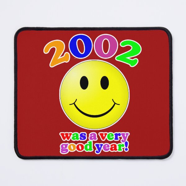 Item preview, 2002 Was A Very Good Year! designed and sold by Normbot2000.