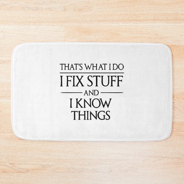 Item preview, That's what I do I fix stuff and I know things ,father's day designed and sold by CloudyPress.