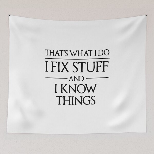 Item preview, That's what I do I fix stuff and I know things ,father's day designed and sold by CloudyPress.