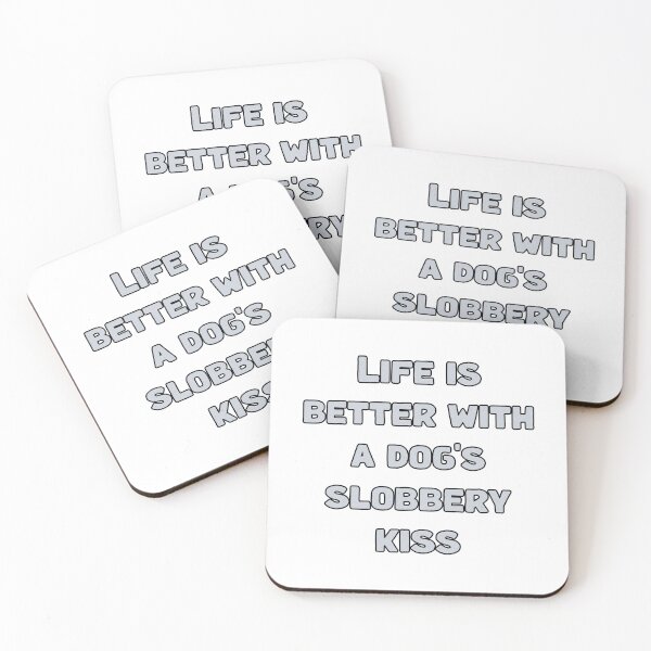 Item preview, Life is better with a dog's slobbery kiss designed and sold by NatureUnleashed.