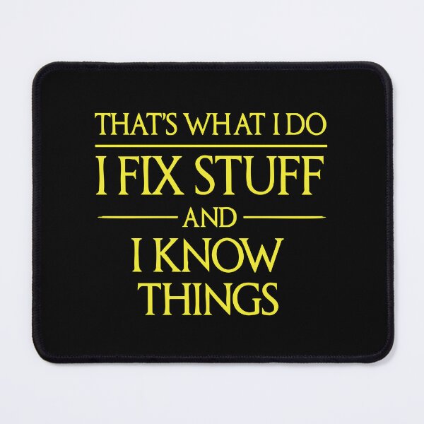 Item preview, That's what I do I fix stuff and I know things ,funny uncle designed and sold by CloudyPress.
