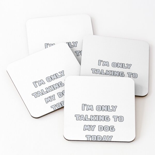 Item preview, I'm only talking to my dog today designed and sold by NatureUnleashed.