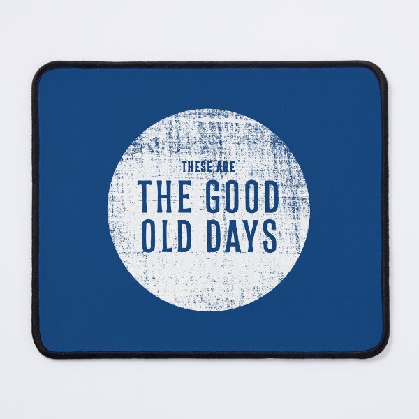 Item preview, These Are the Good Old Days designed and sold by AndyCrouch.