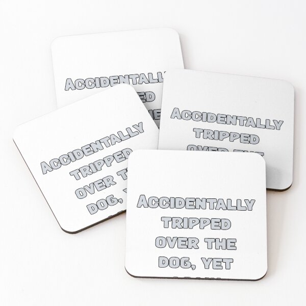 Item preview, Accidentally tripped over the dog, yet again designed and sold by NatureUnleashed.
