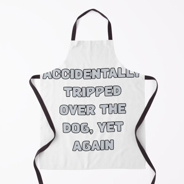 Item preview, Accidentally tripped over the dog, yet again designed and sold by NatureUnleashed.