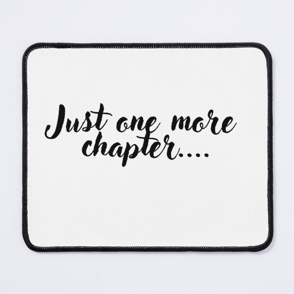 Item preview, Just one more chapter  designed and sold by Bookish Swag.