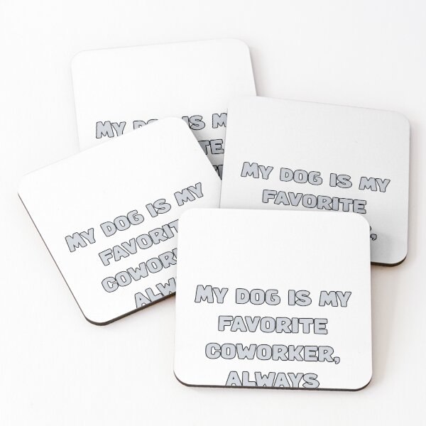 Item preview, My dog is my favorite coworker, always designed and sold by NatureUnleashed.
