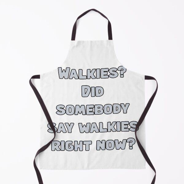Item preview, Walkies? Did somebody say walkies right now? designed and sold by NatureUnleashed.