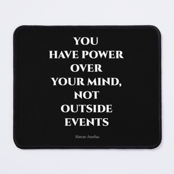 Item preview, You Have Power Over Your Mind Stoic Quote designed and sold by BrushRushX.
