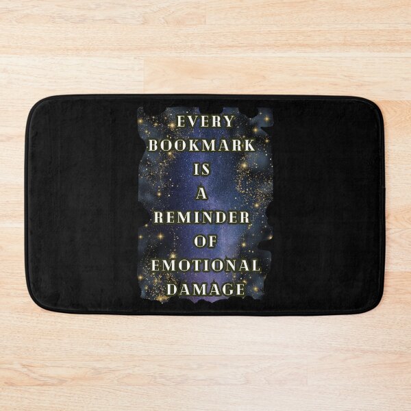 Item preview, Every Bookmark Is A Reminder Of Emotional Damage, Book Lover Bookish Humor  designed and sold by DarkRomanceMom.