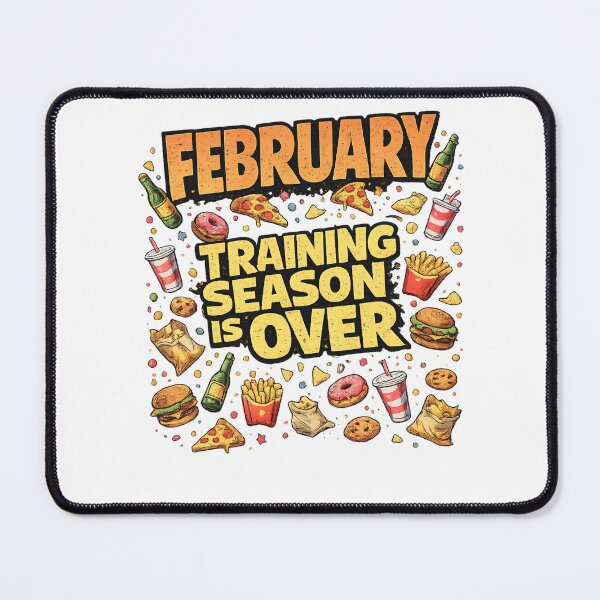 Item preview, February Training Season Is Over – Funny Gym & Food Shirt designed and sold by PRfoxy.