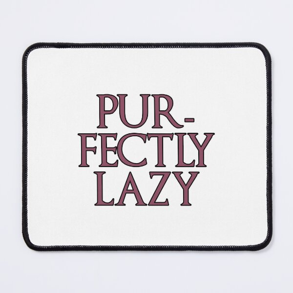 Item preview, Pur- fectly Lazy designed and sold by NatureUnleashed.