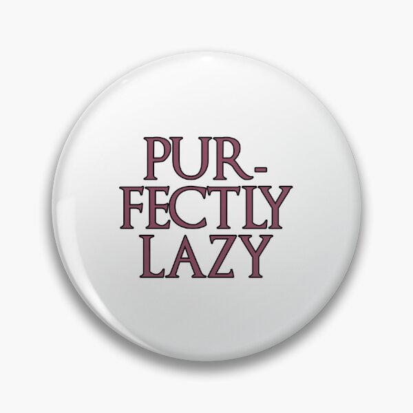 Item preview, Pur- fectly Lazy designed and sold by NatureUnleashed.