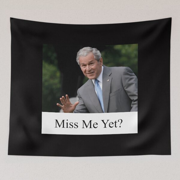 Item preview, George W. Bush Miss Me Yet designed and sold by MatthewJordas.