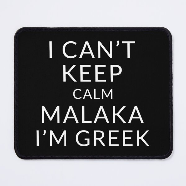 Item preview, I Can'T Keep Calm Malaka I'M Greek designed and sold by AmandasHastie.