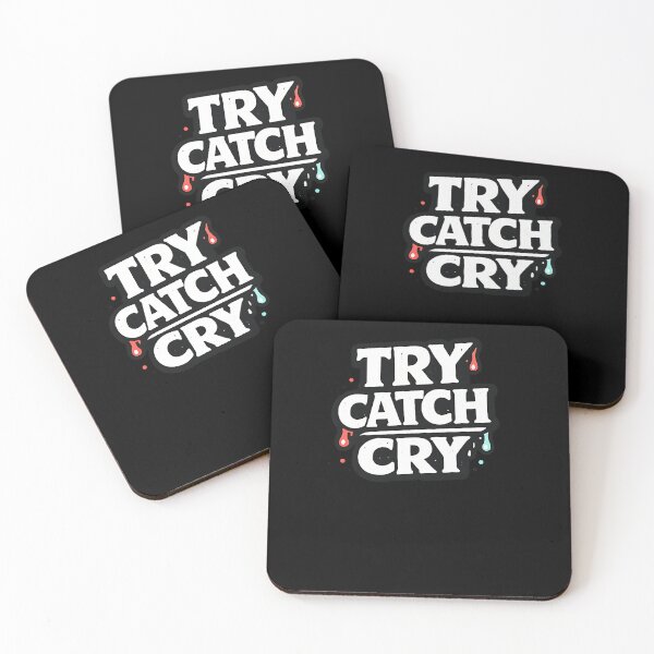 Item preview, Try Catch Cry – Funny Coding Quote designed and sold by Cool Geeks.