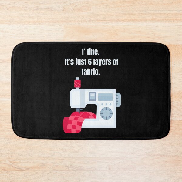 Item preview, I' Fine. It's just 6 Layers of Fabric Humorous Sewing Language  designed and sold by AleksandraJac05.