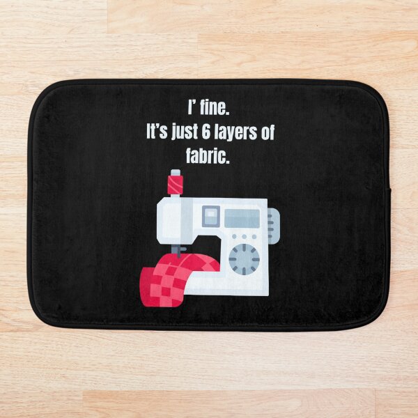 Item preview, I' Fine. It's just 6 Layers of Fabric Humorous Sewing Language  designed and sold by AleksandraJac05.