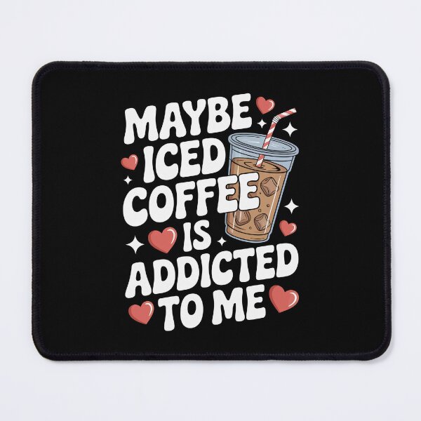 Item preview, Maybe Iced Coffee Is Addicted To Me designed and sold by jkrphoto.